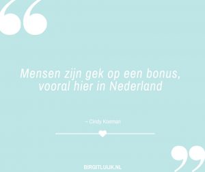 Mensen zijn gek op een bonus, vooral hier in Nederland - Cindy Koeman