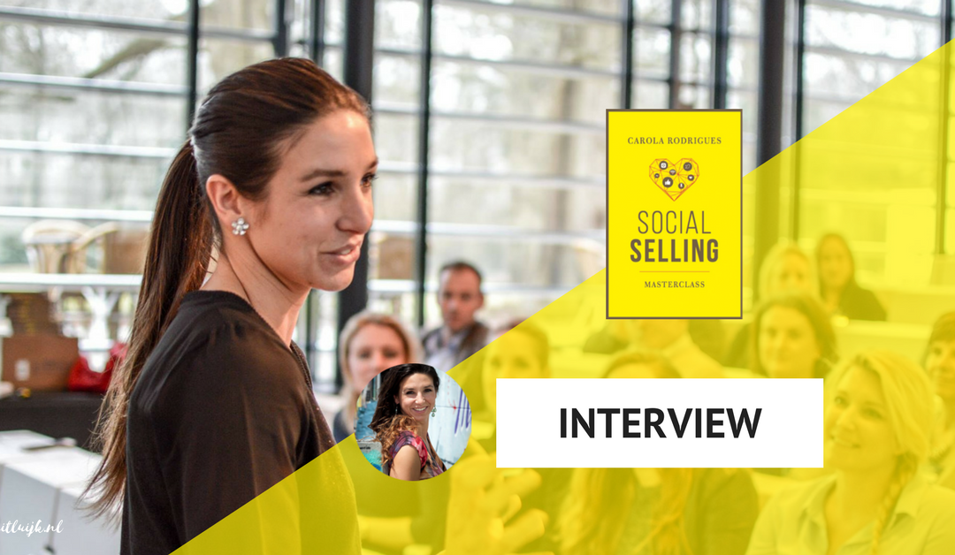 [Interview] Carola Rodrigues over de kracht van Social Selling
