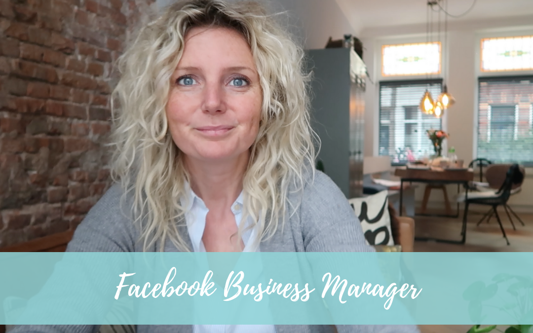 Is de Facebook Business Manager een nice-to-have of een must?!
