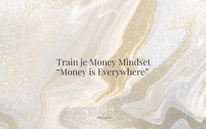 Train je Money Mindset met Money is Everywhere - birgit luijk business coach